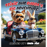 TRiXiE AND BUBBA'S BiG ADVENTURE