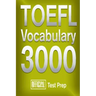 Official TOEFL Vocabulary 3000: Become a True Master of TOEFL Vocabulary!