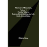 Nature's Miracles, Volume 1 Familiar Talks on Science--World-Building and Life. Earth, Air and Water.