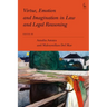 Virtue, Emotion and Imagination in Law and Legal Reasoning