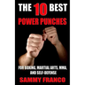 The 10 Best Power Punches: For Boxing, Martial Arts, MMA and Self-Defense