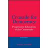 Crusade for Democracy: Progressive Education at the Crossroads