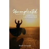 UNCOMPLICATED - A Guide to Thriving in the Corporate World
