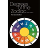Degrees Of The Zodiac: Revised Edition