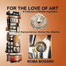 For The Love of Art: A Collection of Artistic Inspiration