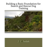 Building a Basic Foundation for Search and Rescue Dog Training
