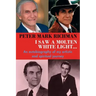 Peter Mark Richman: I Saw a Molten, White Light...: An autobiography of my artistic and spiritual journey