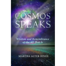 Cosmos Speaks: Wisdom and Remembrance of the All That Is