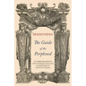 The Guide of the Perplexed: Abridged Edition
