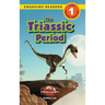 The Triassic Period: Dinosaur Adventures (Engaging Readers, Level 1)