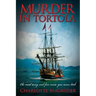 Murder in Tortola: The Scariest and Most Fun Cruise You Never Took