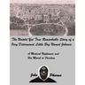 The Untold Yet Ture Remarkable Story of a Very Determined Little Boy Named Johnnie: A Medical Nightmare and his March to Freedom
