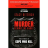 Murder Behind the Badge: True Stories of Cops Who Kill