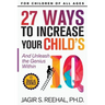 27 Ways to Increase Your Child's IQ: And Unleash the Genius Within