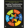 Leading Transformative Change Collectively: A Practitioner Guide to Realizing the SDGs