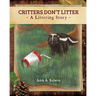 Critters Don't Litter - book: A Littering Story