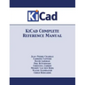 KiCad Complete Reference Manual
