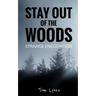 Stay Out of the Woods: Strange Encounters