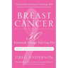 Breast Cancer: 50 Essential Things to Do (Breast Cancer Gift for Women, for Readers of Dear Friend)