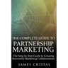 The Complete Guide to Partnership Marketing: How to Create Successful Marketing Collaborations