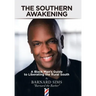 The Southern Awakening: A Black Man's Guide to Liberating the Rural South