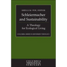 Schleiermacher and Sustainability: A Theology for Ecological Living