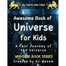 Awesome Book of Universe for kids: A Fast Journey of the Universe