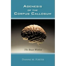 Agenesis of the Corpus Callosum: The Beast Within