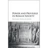 Power and Privilege in Roman Society