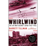 Whirlwind: The Air War Against Japan, 1942-1945
