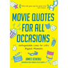 Movie Quotes for All Occasions: Unforgettable Lines for Life's Biggest Moments