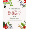 A Bible Study Workbook for Christians with hand-picked Bible verses on each page: A Two-Month Guide To Praise, Gratitude, Thought, Reflection and Pray