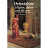 Orientalism: History, Theory and the Arts