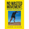 No Wasted Movement: Growing in Discomfort