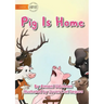 Pig Is Home