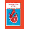 Cholesterol Myth: Lies My Doctor Told Me