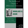 The Intellectual Origins of Jeffersonian Democracy: Republicanism, the Class Struggle and the Virtuous Farmer