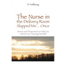 The Nurse in the Delivery Room Slapped Me...Once