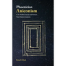 Phoenician Aniconism in Its Mediterranean and Ancient Near Eastern Contexts