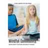 Mindful School. Mindful Community.: McLean School's Curriculum and Guide for Educators Information, Resources, and Materials to Develop, Implement, an