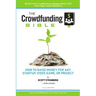 The Crowdfunding Bible: How to Raise Money for Any Startup, Video Game or Project