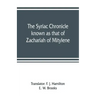 The Syriac chronicle known as that of Zachariah of Mitylene