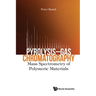 Pyrolysis-Gas Chromatography: Mass Spectrometry of Polymeric Materials