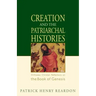 Creation and the Patriarchal Histories: Orthodox Christian Reflections on the Book of Genesis