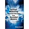 Spiritual Awakening: Channeled Messages from Ascended Masters: Second Edition