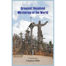 Greatest Unsolved Mysteries of the World