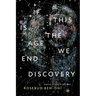 If This Is the Age We End Discovery