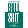 Bullshit: A Good Word and a Vital Part of Leadership