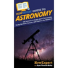 HowExpert Guide to Astronomy: 101 Lessons to Learn about Astronomy, Study the Solar System, and Explore the Universe