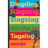 Dingding, Ningning, Singsing and other fun Tagalog words: and other fun Tagalog words